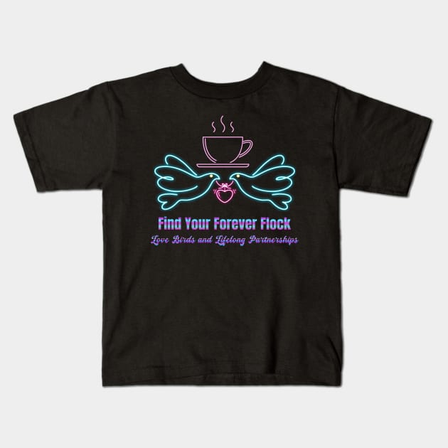 Find Your Forever Flock: Love Birds & Lifelong Partnerships (Coffee and Love Birds Motivation) Kids T-Shirt by Inspire Me 